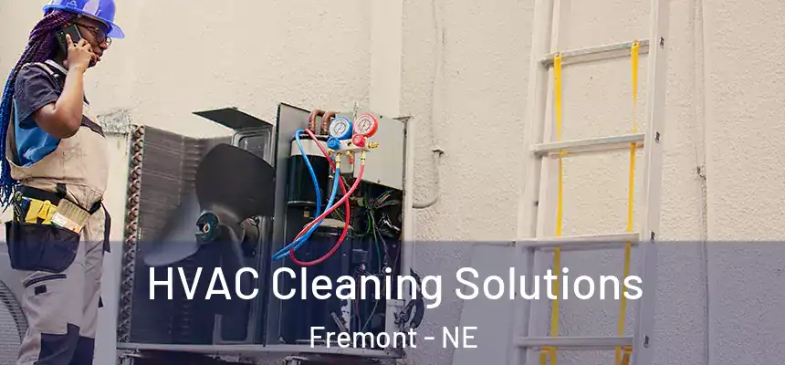  HVAC Cleaning Solutions Fremont - NE