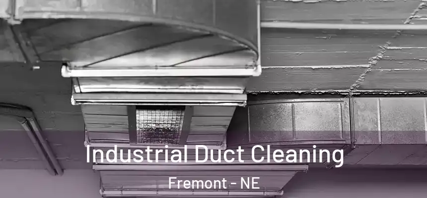  Industrial Duct Cleaning Fremont - NE